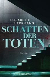 book cover of Schatten der Toten: Judith-Kepler-Roman 3 - Thriller by Elisabeth Herrmann