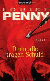 book cover of Denn alle tragen Schuld by Louise Penny