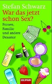 book cover of War das jetzt schon Sex? by Stefan Schwarz