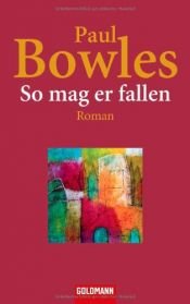 book cover of So mag er falle by Paul Bowles