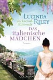 book cover of Das italienische Mädchen by Lucinda Riley