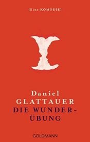 book cover of Die Wunderübung: Eine Kömödie by Daniel Glattauer