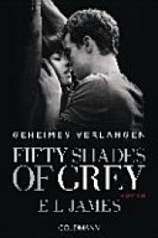 book cover of Fifty Shades of Grey - Geheimes Verlangen by E. L. James