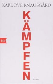 book cover of Kämpfen: Roman (Das autobiographische Projekt, Band 6) by Karl Ove Knausgård
