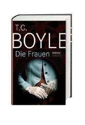 book cover of Die Frauen by T.C. Boyle