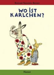 book cover of Wo ist Karlchen? (Bilderbücher) by Rotraut Susanne Berner
