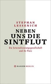 book cover of Neben uns die Sintflut: Die Externalisierungsgesellschaft und ihr Preis by Stephan Lessenich (Hg.)