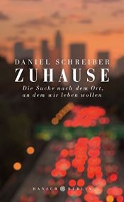 book cover of Zuhause: Die Suche nach dem Ort, an dem wir leben wollen by Daniel Schreiber