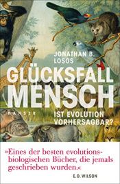 book cover of Glücksfall Mensch: Ist Evolution vorhersagbar? by Jonathan B. Losos