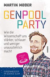 book cover of Genpoolparty: Wie die Wissenschaft uns stärker, schlauer und weniger unausstehlich macht by Martin Moder