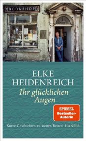 book cover of Ihr glücklichen Augen by Elke Heidenreich
