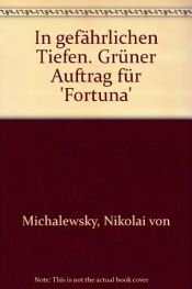 book cover of In Gefährlichen Tiefen. Grüner Auftrag Für Fortuna. by Mark Brandis