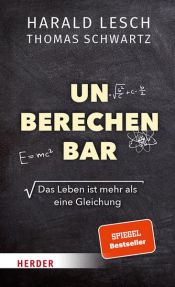 book cover of Unberechenbar by Harald Lesch|Thomas Alan Schwartz