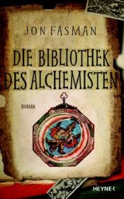 book cover of Die Bibliothek des Alchemiste by Jon Fasman