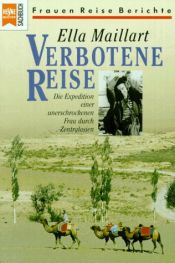 book cover of Verbotene Reise : eine Frau reist durch Zentralasien by Ella Maillart
