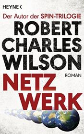book cover of Netzwerk: Roman by Robert Charles Wilson