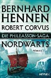 book cover of Die Phileasson Saga - Nordwärts by Bernhard Hennen