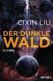 book cover of Der dunkle Wald by Cixin Liu