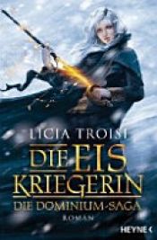 book cover of Die Eiskriegerin by Licia Troisi