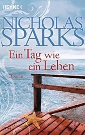 book cover of Ein Tag wie ein Leben by Nicholas Sparks