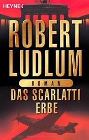 book cover of Das Scarlatti-Erbe by Robert Ludlum