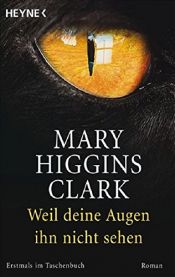 book cover of Weil deine Augen ihn nicht sehen by Mary Higgins Clark