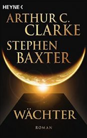 book cover of Wächter by Arthur C. Clarke|Stephen Baxter