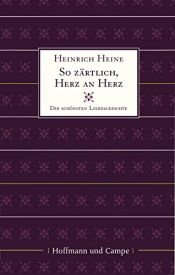 book cover of So zärtlich, Herz an Herz : die schönsten Liebesgedichte by Heinrich Heine