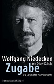 book cover of Zugabe: Die Geschichte einer Rückkehr (Autobiografien) by Wolfgang Niedecken