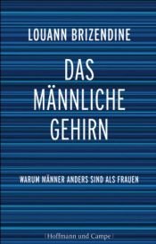 book cover of Das männliche Gehirn: Warum Männer anders sind als Frauen by Louann Brizendine