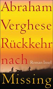 book cover of Rückkehr nach Missing by Abraham Verghese|Silvia Morawetz