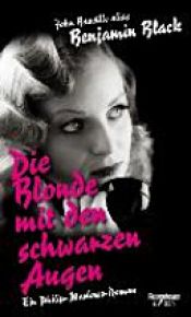 book cover of Die Blonde mit den schwarzen Augen by Benjamin Black