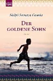 book cover of Der goldene Sohn by Shilpi Somaya Gowda