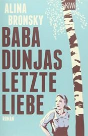 book cover of Baba Dunjas letzte Liebe by Alina Bronsky