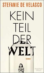 book cover of Kein Teil der Welt by Stefanie de Velasco