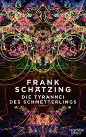 book cover of Die Tyrannei des Schmetterlings: Roman by Frank Schätzing