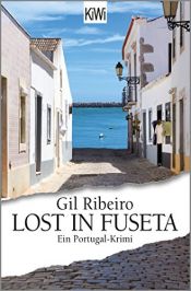book cover of Lost in Fuseta: Ein Portugal-Krimi (Leander Lost ermittelt, Band 1) by Gil Ribeiro