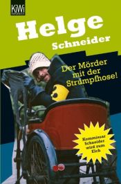 book cover of Der Mörder mit der Strumpfhose. Kommissar Schneider wird zum Elch. by Helge Schneider