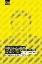 book cover of Auf der Borderline nachts um halb eins: Mein Leben als Deutschlandreporter by Joachim Lottmann