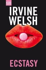 book cover of Ecstasy by Irvine Welsh