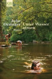book cover of Unter Wasser atmen by Julie Orringer