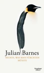 book cover of Nichts, was man fürchten müsste by Julian Barnes
