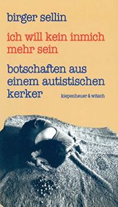 book cover of Ich will kein Inmich mehr sein by birger sellin