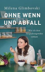book cover of Ohne Wenn und Abfall by Milena Glimbovski