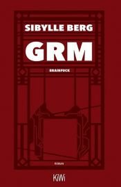 book cover of GRM by Sibylle Berg