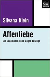 book cover of Affenliebe. Die Geschichte eines langen Entzugs. by Silvana Klein