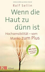 book cover of Wenn die Haut zu dünn ist: Hochsensibilität – vom Manko zum Plus by Rolf Sellin