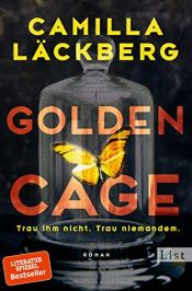 book cover of Golden Cage. Trau ihm nicht. Trau niemandem. by Camilla Läckberg
