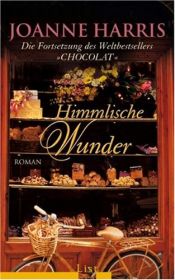 book cover of Himmlische Wunder by Joanne Harris
