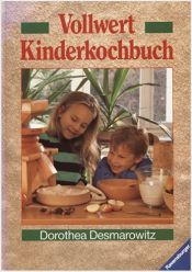 book cover of Vollwert Kinderkochbuch by Dorothea Desmarowitz